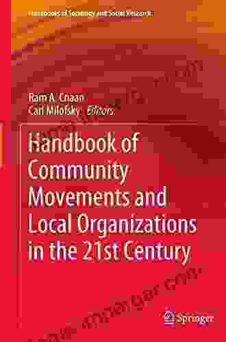 Handbook Of Community Movements And Local Organizations In The 21st Century (Handbooks Of Sociology And Social Research)