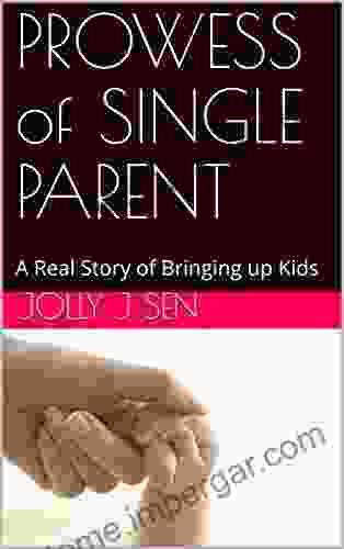 PROWESS Of SINGLE PARENT : A Real Story Of Bringing Up Kids