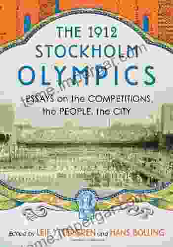 The 1912 Stockholm Olympics: Essays On The Competitions The People The City