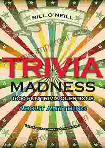 Trivia Madness Volume 3: 1000 Fun Trivia Questions (Trivia Quiz Questions And Answers)