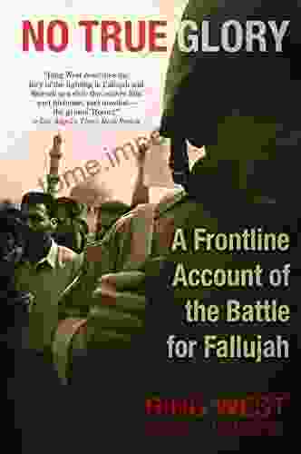 No True Glory: A Frontline Account Of The Battle For Fallujah