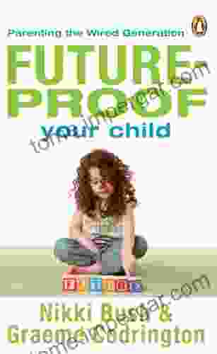 Future Proof Your Child: Parenting The Wired Generation