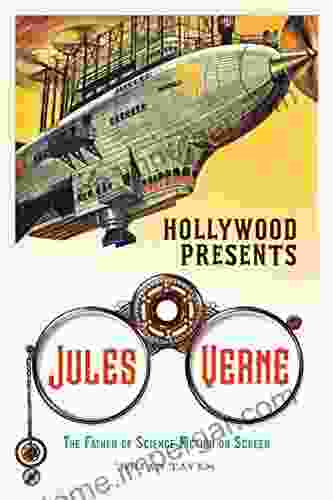 Hollywood Presents Jules Verne: The Father Of Science Fiction On Screen (Screen Classics)