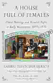 A House Full Of Females: Plural Marriage And Women S Rights In Early Mormonism 1835 1870