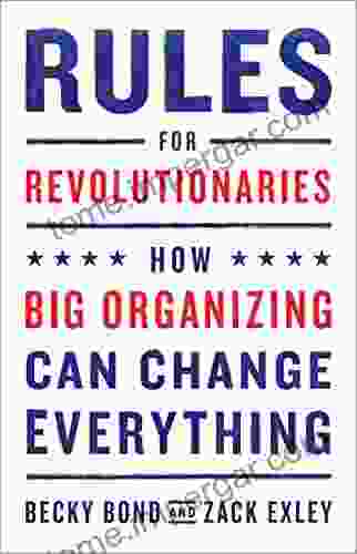 Rules For Revolutionaries: How Big Organizing Can Change Everything