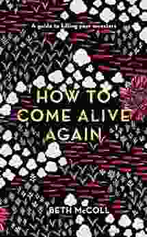 How to Come Alive Again: A guide to killing your monsters