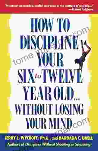 How to Discipline Your Six to Twelve Year Old Without Losing Your Mind