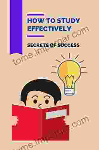 How To Study Effectively: Secrets Of Success