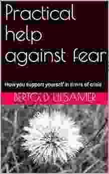 Practical Help Against Fear: How You Support Yourself In Times Of Crisis