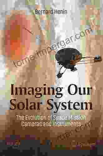 Imaging Our Solar System: The Evolution Of Space Mission Cameras And Instruments (Springer Praxis Books)