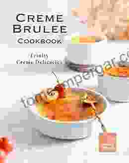 Creme Brulee Cookbook: Trinity Creme Delicacies