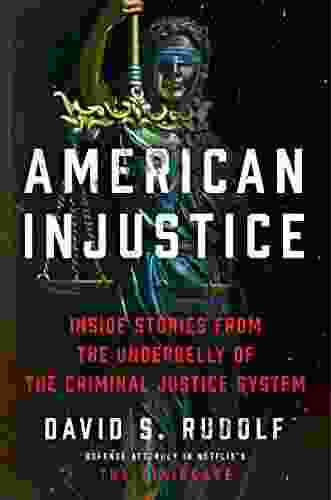 American Injustice: Inside Stories From The Underbelly Of The Criminal Justice System