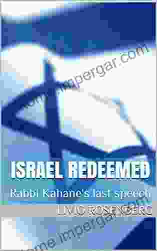 Israel Redeemed: Rabbi Kahane S Last Speech