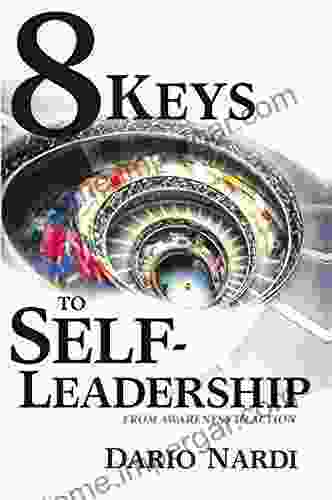 8 Keys To Self Leadership: From Awareness To Action