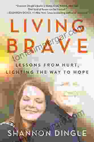 Living Brave: Lessons From Hurt Lighting The Way To Hope