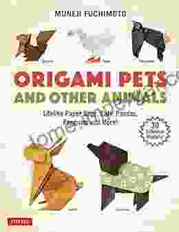 Origami Pets And Other Animals: Lifelike Paper Dogs Cats Pandas Penguins And More (30 Different Models)