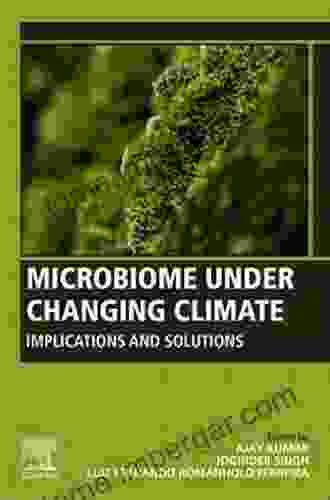 Microbiome Under Changing Climate: Implications And Solutions