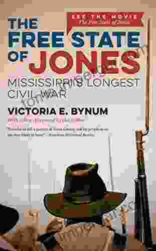 The Free State Of Jones Movie Edition: Mississippi S Longest Civil War (The Fred W Morrison In Southern Studies)