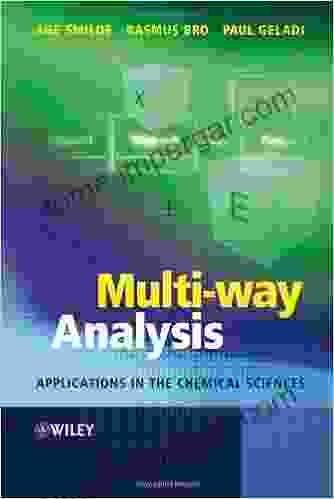 Multi Way Analysis: Applications In The Chemical Sciences