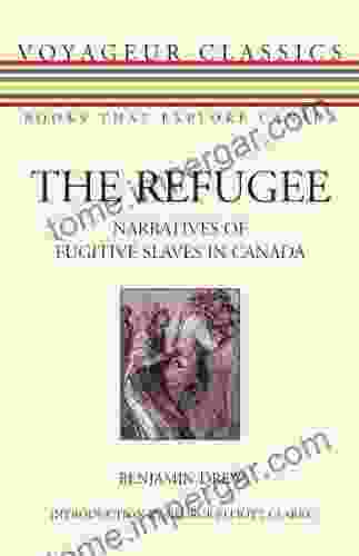 The Refugee: Narratives Of Fugitive Slaves In Canada (Voyageur Classics 11)