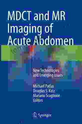 MDCT And MR Imaging Of Acute Abdomen: New Technologies And Emerging Issues