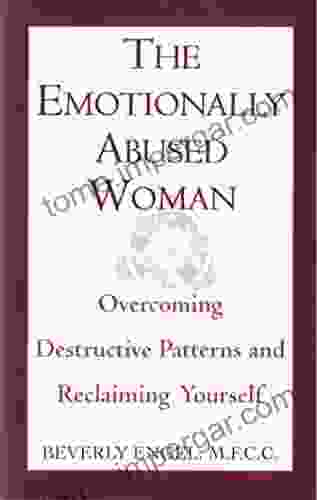 The Emotionally Abused Woman: Overcoming Destructive Patterns And Reclaiming Yourself (Fawcett Book)