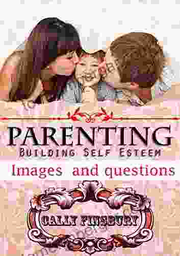 Parenting Building Self Esteem: Images And Questions