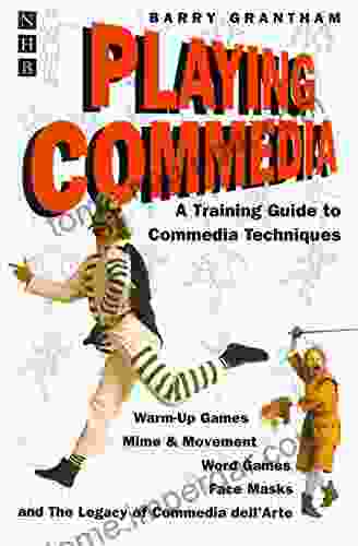 Playing Commedia: A Training Guide To Commedia Techniques