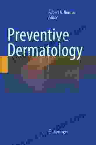 Preventive Dermatology Robert A Norman