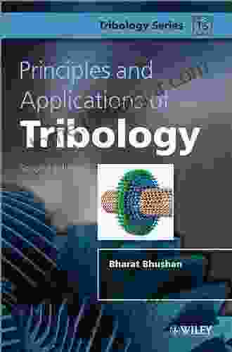 Principles And Applications Of Tribology (Tribology In Practice Series)