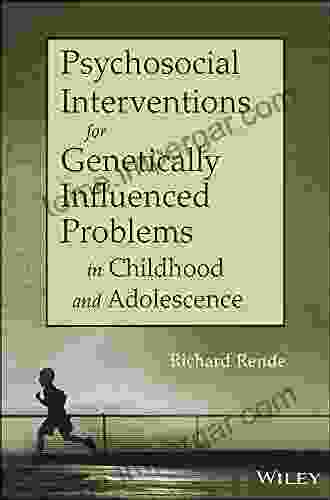 Psychosocial Interventions For Genetically Influenced Problems In Childhood And Adolescence