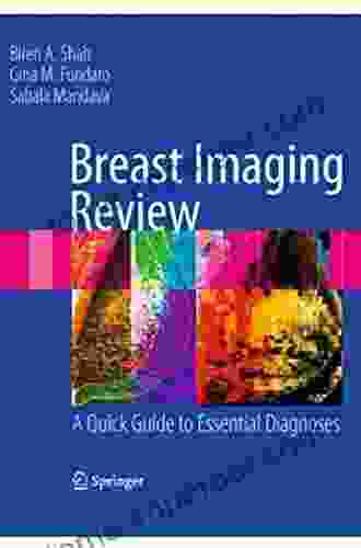 Breast Imaging Review: A Quick Guide To Essential Diagnoses