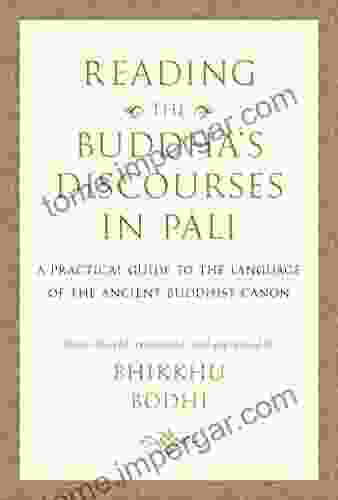 Reading The Buddha S Discourses In Pali: A Practical Guide To The Language Of The Ancient Buddhist Canon