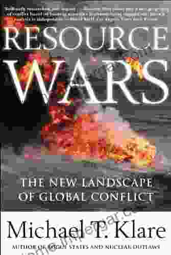 Resource Wars: The New Landscape Of Global Conflict