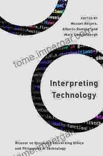 Interpreting Technology: Ricoeur On Questions Concerning Ethics And Philosophy Of Technology (Philosophy Technology And Society)