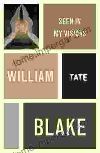 William Blake: Seen in My Visions: A Descriptive Catalogue of Pictures (Artist s Writings)