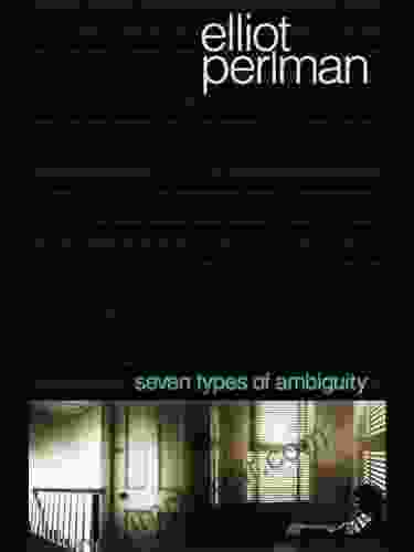 Seven Types Of Ambiguity Elliot Perlman