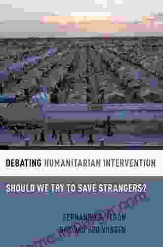 Debating Humanitarian Intervention: Should We Try To Save Strangers? (Debating Ethics)