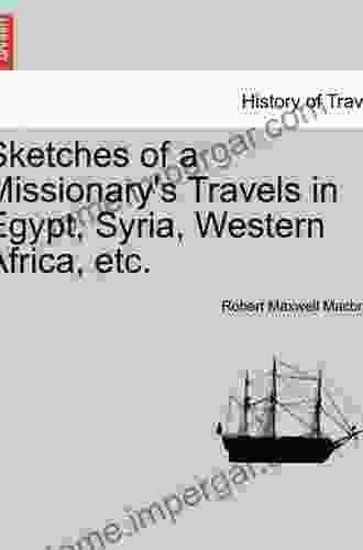 Sketches Of A Missionary S Travels In Egypt Syria Western Africa Etc (1839)