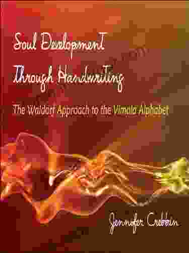 Soul Development Through Handwriting: The Waldorf Approach To The Vimala Alphabet