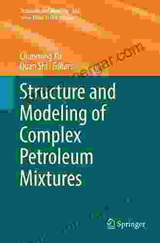 Structure And Modeling Of Complex Petroleum Mixtures (Structure And Bonding 168)