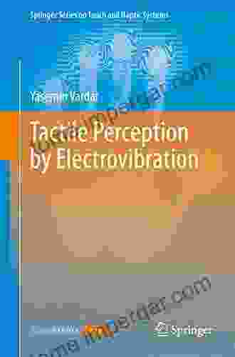 Tactile Perception By Electrovibration (Springer On Touch And Haptic Systems)