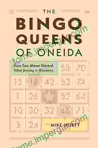 The Bingo Queens Of Oneida: How Two Moms Started Tribal Gaming In Wisconsin