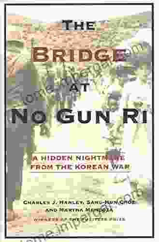 The Bridge at No Gun Ri: A Hidden Nightmare from the Korean War