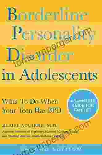 Borderline Personality Disorder In Adolescents: A Complete Guide To Understanding And Coping When Your Adolescent Has BPD