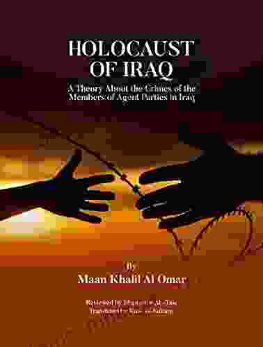 HOLOCAUST OF IRAQ: A Theory about the Crimes of the Members of Agent Parties in Iraq