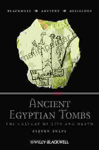 Ancient Egyptian Tombs: The Culture Of Life And Death (Blackwell Ancient Religions 14)