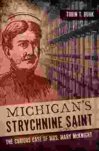 Michigan S Strychnine Saint: The Curious Case Of Mrs Mary McKnight