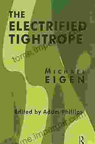 The Electrified Tightrope Michael Eigen