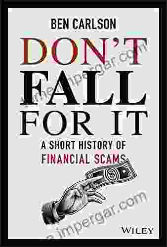 Don T Fall For It: A Short History Of Financial Scams